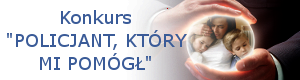 Konkurs "Policjant, który mi pomógł"